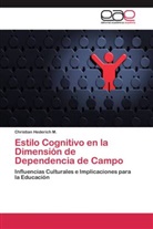 Christian Hederich M, Christian Hederich M. - Estilo Cognitivo en la Dimensión de Dependencia de Campo