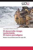 Jorge Benjamin Ramírez Fernández - El desarrollo riesgo sustentable. El nuevo paradigma