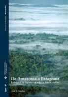 Iván Sánchez Sánchez - De Amazonia a Patagonia : ecología de las regiones naturales de América del Sur