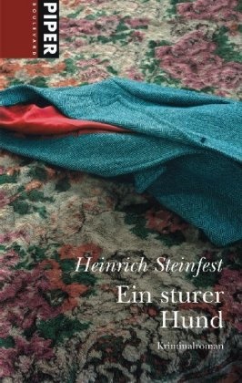 Heinrich Steinfest - Ein sturer Hund - Kriminalroman. Ausgezeichnet mit dem Deutschen Krimipreis, Kategorie National 2004. Originalausgabe