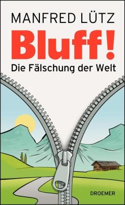 Manfred Lütz, Manfred (Dr.) Lütz - Bluff! - Die Fälschung der Welt