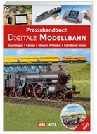 Gideo, Grimme, Gideon Grimmel, Heilig u a, Rainer Ippen - Praxishandbuch Digitale Modellbahn