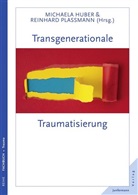 Thorst Becker, Thorste Becker, Thorsten Becker, Karl Hein Brisch, Karl Heinz Brisch, Si Gahleitner... - Transgenerationale Traumatisierung