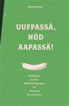 Renato Kaiser, Anna Furrer, Sascha Tittman, Sascha Tittmann - Ufpassä, nöd aapassä!, m. Audio-CD
