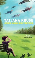 Tatjana Kruse - Jeder Mann ein Treffer