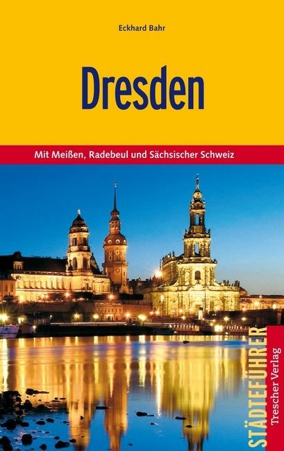 Eckhard Bahr - Dresden - Mit Meißen, Radebeul und Sächsischer Schweiz