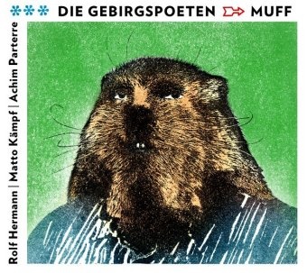  Die Gebirgspoeten,  Die Gebirgspoeten, Rolf Hermann, Matto Kämpf, Achim Parterre, Rolf Hermann... - Muff, 1 Audio-CD, Audio-CD (Audiolibro) - Lesung