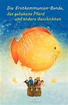 Claudi Fuchs, Claudia Fuchs, Luise Holthausen, Luise u Holthausen, Tanj Jeschke, Tanja Jeschke... - Die Erstkommunionbande, das geliehene Pferd und andere Geschichten