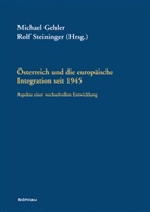 Michael Gehler, Michael Herausgegeben von Gehler, Rol Steininger, Rolf Steininger - Österreich und die europäische Integration seit 1945