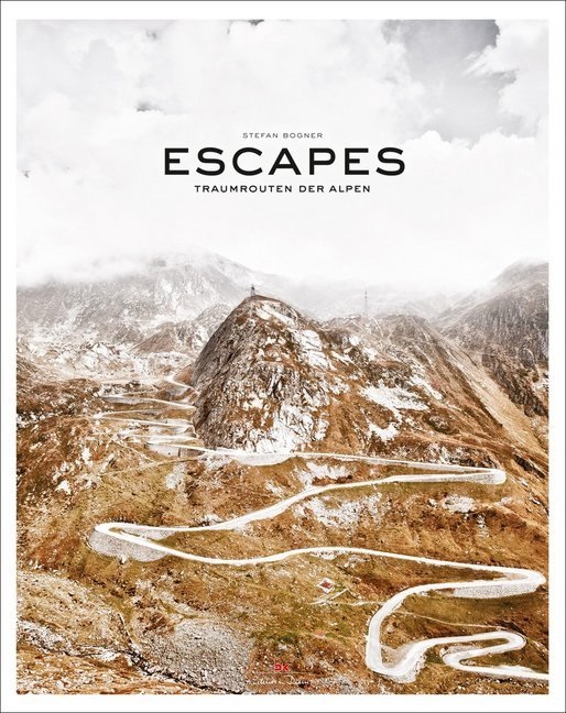 Stefan Bogner - Escapes - Traumrouten der Alpen