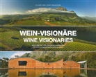 Bresselschmidt, Harald Bresselschmidt, Gerar de Villiers, Gerard De Villiers, Thoma Ernst, Thomas Ernst... - Wein-Visionäre / Wine Visionaries
