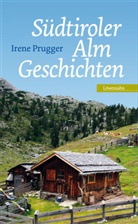 Irene Prugger - Südtiroler Almgeschichten