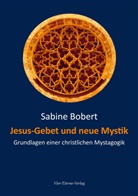 Sabine Bobert - Jesus-Gebet und neue Mystik
