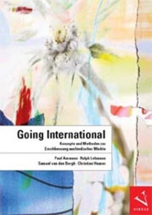 Paul Ammann, Samuel van den Bergh, Christian Hauser, Ralph Lehmann, Thomas Woodtli - Going International - Konzepte und Methoden zur Erschliessung ausländischer Märkte