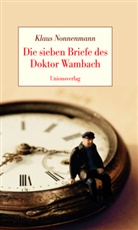 Klaus Nonnenmann, Klau Nonnenmann, Klaus Nonnenmann - Die sieben Briefe des Doktor Wambach