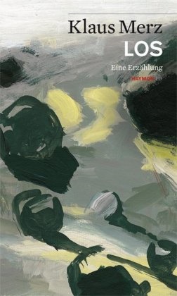 Klaus Merz, Heinz Egger - LOS - Eine Erzählung