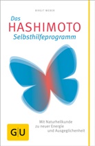 Birgit Weber - Das Hashimoto-Selbsthilfeprogramm