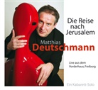 Matthias Deutschmann, Matthias Deutschmann - Die Reise nach Jerusalem, 1 Audio-CD (Hörbuch)