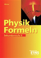 Bernd Mirow - Physik-Formeln, Sekundarstufe II