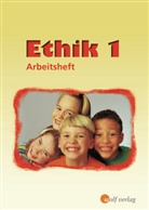 Joachi Balfanz, Joachim Balfanz, Regin Berger, Regina Berger, Birgit Groschupp, Birgit u Groschupp... - Ethik, Ausgabe Sachsen: Jahrgangsstufe 1, Arbeitsheft