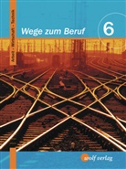 Thomas Frauenknecht, Thomas u Frauenknecht, Heinrich Kohl, Jose Moser, Josef Moser, Jose Troidl... - Wege zum Beruf, Ausgabe Bayern: 6. Schuljahr