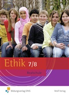 Klaus E. Birkner, Klaus Erich Birkner, Tanja Heim, Stefani Kreutzfeld, Christina Pflüger, Ingri Rehm-Kronenbitter... - Ethik, Ausgabe Realschule Bayern: Jahrgangsstufe 7/8
