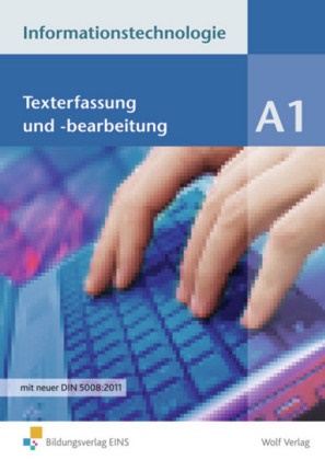 Bre, Ingri Brem, Ingrid Brem, Flöge, Wolfgan Flögel, … - Informationstechnologie, Ausgabe Realschule Bayern - 1: Texterfassung und-bearbeitung Mit neuer DIN 5008:2011