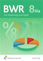 Ulric Babl, Ulrich Babl, Claudi Christ, Claudia Christ, Andrea Huber, Andrea u a Huber... - BWR mit Spannung und Spaß, Ausgabe Bayern - 8 IIIa: Schülerbuch