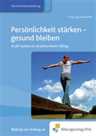 Petr Büchter, Petra Büchter, Mechthild R vo Scheurl-Defersdorf, Juli Schneewind, Julia Schneewind, Rupert Schoch... - Fachbücher für die frühkindliche Bildung / Persönlichkeit stärken - gesund bleiben