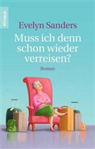 Evelyn Sanders - Muss ich denn schon wieder verreisen?