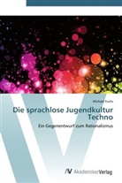 Michael Fuchs - Die sprachlose Jugendkultur Techno