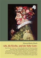 Hanswilhelm Haefs - "ich, die Kirche und der liebe Gott"