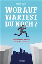 Ursula Bischoff, Robert Kelsey - Worauf wartest Du noch?