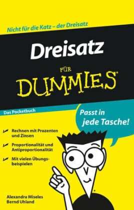 Alexandra Miseles, Bern Uhland, Bernd Uhland - Dreisatz für Dummies - Das Pocketbuch. Nicht für die Katz - der Dreisatz