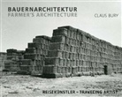 Claus Bury, Florian Hufnagel, Florian Hufnagl, Ulrich Schneider - Bauernarchitektur. Farmer's Architecture