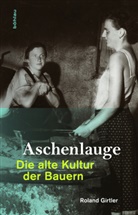Roland Girtler - Aschenlauge