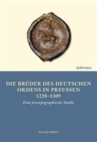 Maciej Dorna, Martin Übersetzt von Faber - Die Brüder des Deutschen Ordens in Preußen 1228-1309