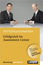 Christian PÃ¼ttjer, Christia Püttjer, Christian Püttjer, Uwe Schnierda - Erfolgreich im Assessment-Center