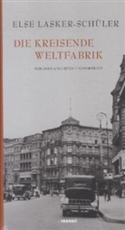 Else Lasker-Schüler, Heidrun Loeper, Heidrun Loeper - Die kreisende Weltfabrik