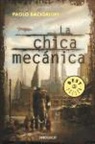 Paolo Bacigalupi - La chica mecánica