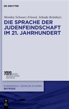 Reinharz, Jehuda Reinharz, Schwarz-Friese, Monik Schwarz-Friesel, Monika Schwarz-Friesel - Die Sprache der Judenfeindschaft im 21. Jahrhundert