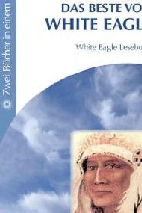 White Eagle,  White Eagle, Bodel Rikys - Das Beste von White Eagle - Zwei Bücher in Einem
