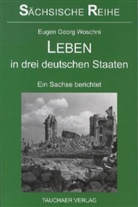Eugen G. Woschni, Eugen-Georg Woschni, Georg E. Woschni, Georg Eugen Woschni - Leben in drei deutschen Staaten