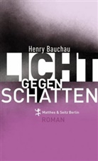 Henry Bauchau, Claudia Kalscheuer - Licht gegen Schatten
