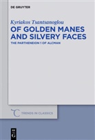 K. Tsantsanoglou, Kyriakos Tsantsanoglou - Of Golden Manes and Silvery Faces