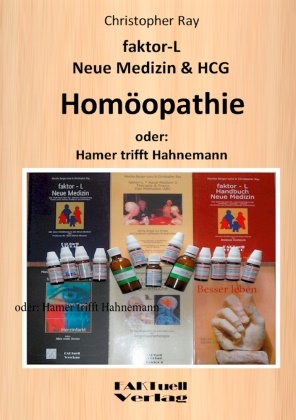 Christopher Ray, Monik Lenz, Monika Lenz - faktor-L Neue Medizin & HCG * Homöopathie oder: Hamer trifft Hahnemann