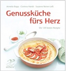 Annette Bopp, Nele Braas, Corinna Handt, Sus Reiner-Leiss, Nele Braas, Annette Bopp... - Genussküche fürs Herz