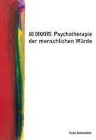Ad Dekkers, Michaela Glöckler, Marianne Holberg - Psychotherapie der menschlichen Würde