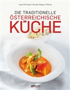 Peter Barci, Pernkop, Ingrid Pernkopf, Wagner-Wittula, Renate Wagner-Wittula, Peter Barci - Die traditionelle österreichische Küche