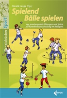 Harald Lange, Duttle, Lang, Harald Lange, Kreiselmeyer u a - Spielend Bälle spielen